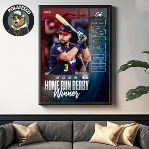 2025 MLB Home Run Derby Champion Is Cal Raleigh Home Decor Poster Canvas