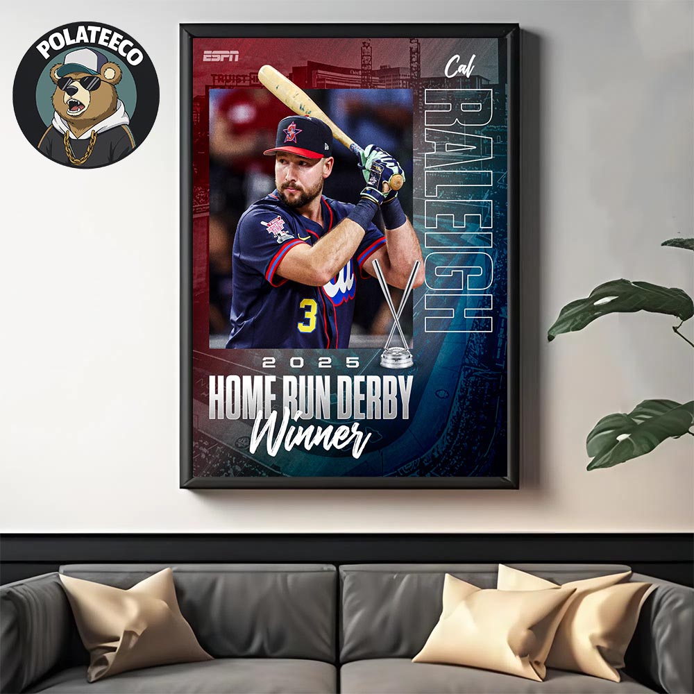2025 MLB Home Run Derby Champion Is Cal Raleigh Home Decor Poster Canvas 2025 MLB Home Run Derby Champion Is Cal Raleigh Home Decor Poster Canvas