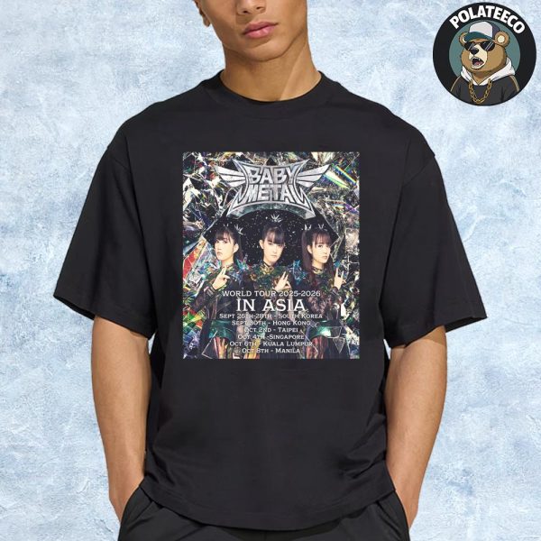 Babymetal World Tour 2025-2026 In Asia Schedule Dates List On September And October Essential Unisex T-Shirt