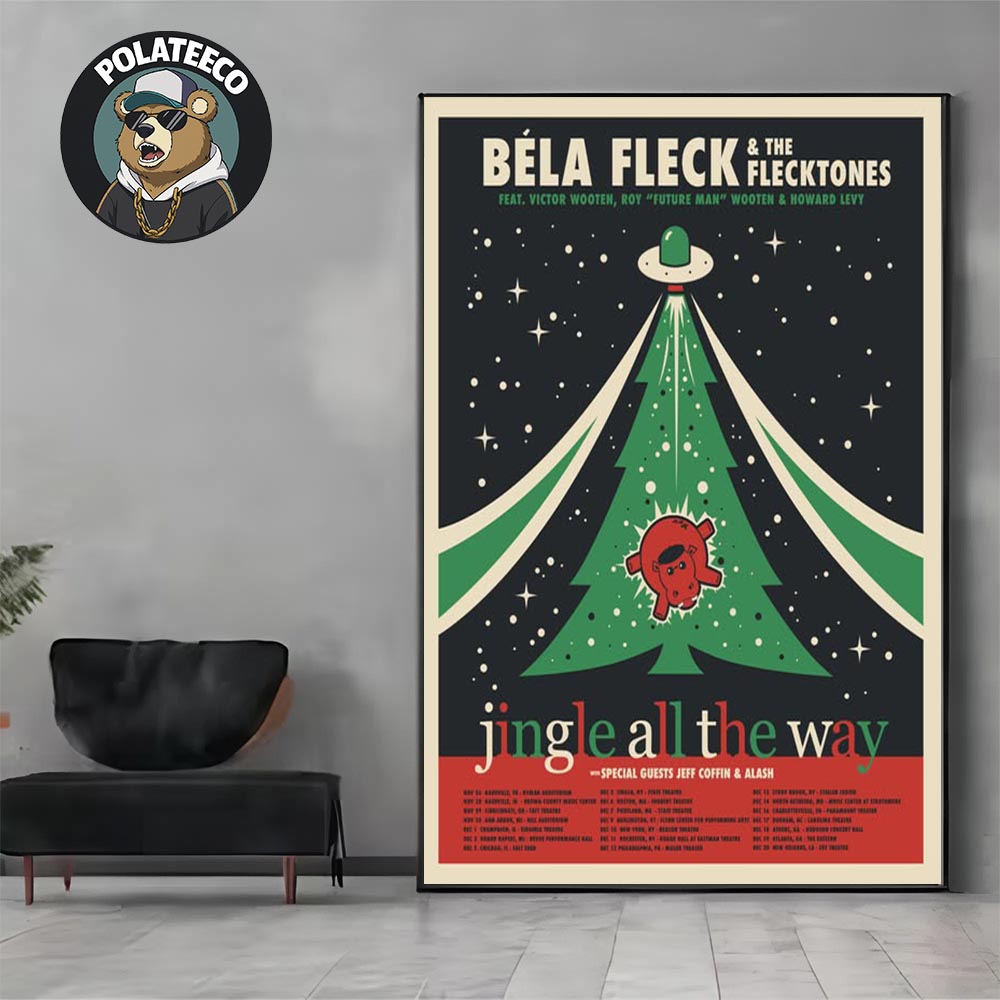 Bela Fleck And The Flecktones 2025 Jingle All The Way Holiday Tour Poster Schedule Dates List Home Decor Poster Canvas Bela Fleck And The Flecktones 2025 Jingle All The Way Holiday Tour Poster Schedule Dates List Home Decor Poster Canvas