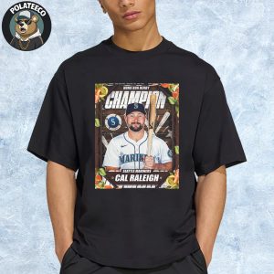 Cal Raleigh Beats Junior Caminero In The Final To Be Crowned MLB Home Run Derby Champion 2025 Unisex T-Shirt