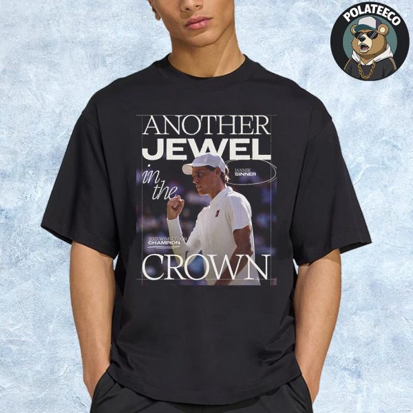 Jannik Sinner 2025 Wimbledon Champion Poster Another Jewell In The Crown Unisex T-Shirt