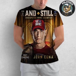 John Cena And Still Undisputed WWE Champion In 2025 WWE Night Of Champions Riyadh Saudi Arabia All Over Print Shirt