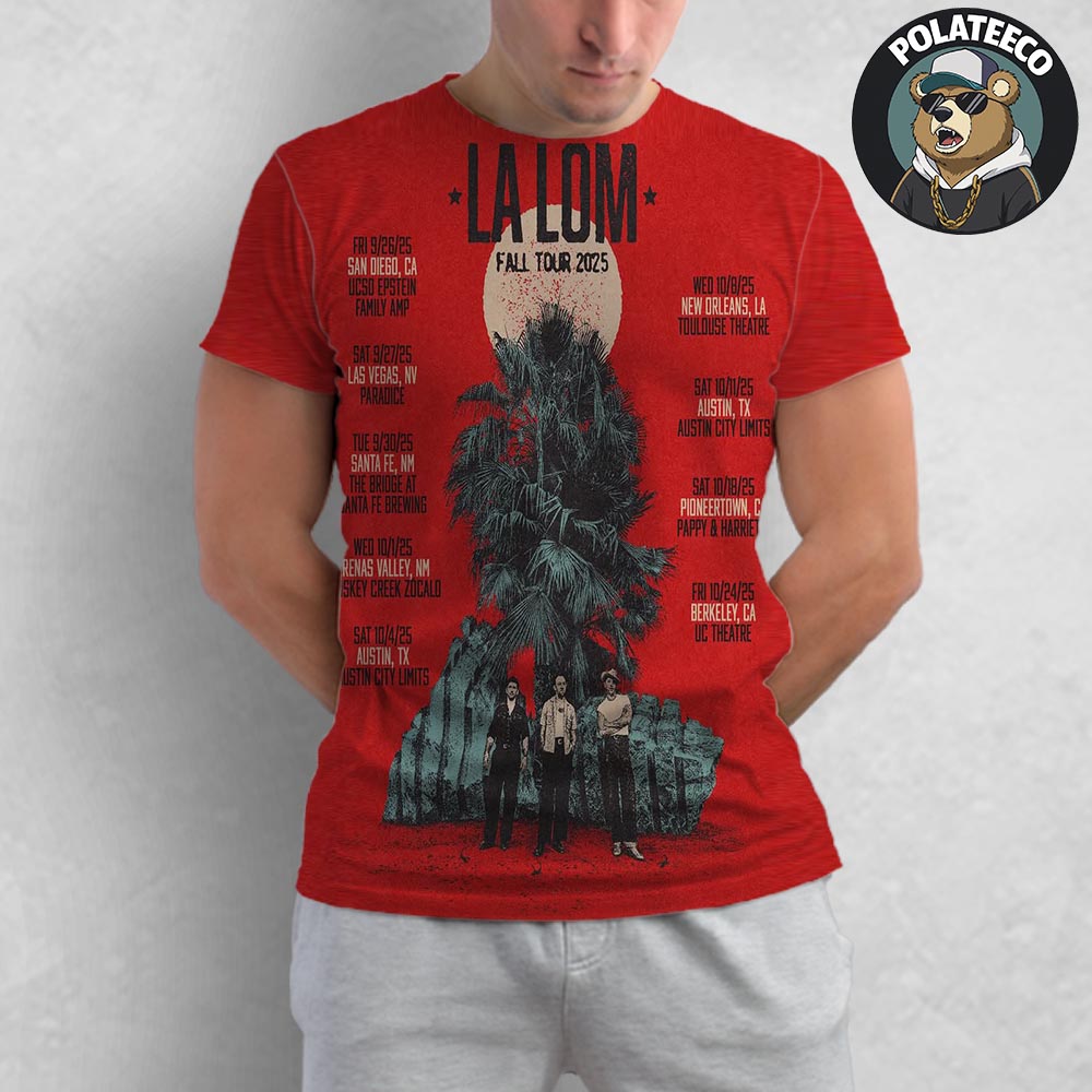 La Lom Fall Tour 2025 Poster Schedule Dates And Cities List All Over Print Shirt La Lom Fall Tour 2025 Poster Schedule Dates And Cities List All Over Print Shirt