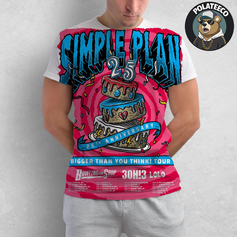 Simple Plan 25 25th Anniversary Bigger Than You Think Tour Schedule Dates And Cities List With Special Guests Bowling For Soup 3OH3 And Lolo All Over Print Shirt Simple Plan 25 25th Anniversary Bigger Than You Think Tour Schedule Dates And Cities List With Special Guests Bowling For Soup 3OH3 And Lolo All Over Print Shirt