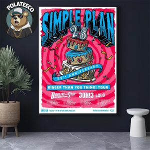 Simple Plan 25 25th Anniversary Bigger Than You Think Tour Schedule Dates And Cities List With Special Guests Bowling For Soup 3OH3 And Lolo Home Decor Poster Canvas