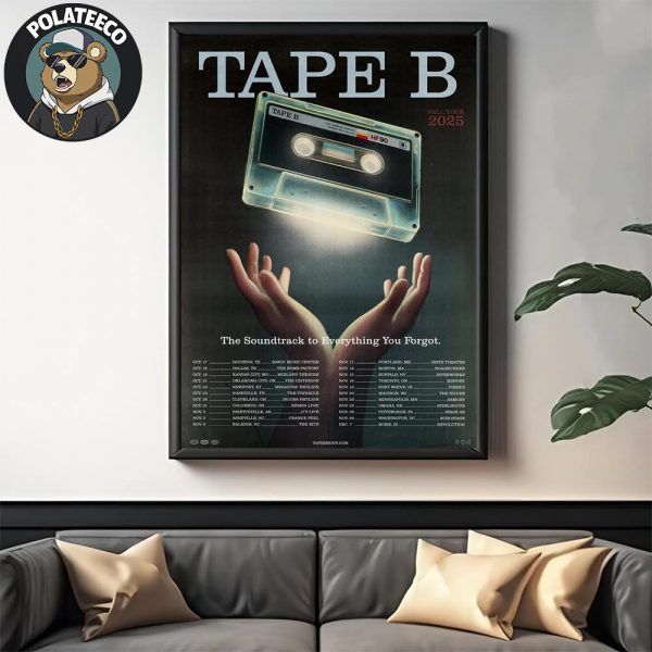 Tape B Fall Tour 2025 The Soundtrack To Everything You Forgot Home Decor Poster Canvas
