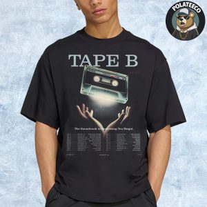 Tape B Fall Tour 2025 The Soundtrack To Everything You Forgot Unisex T-Shirt