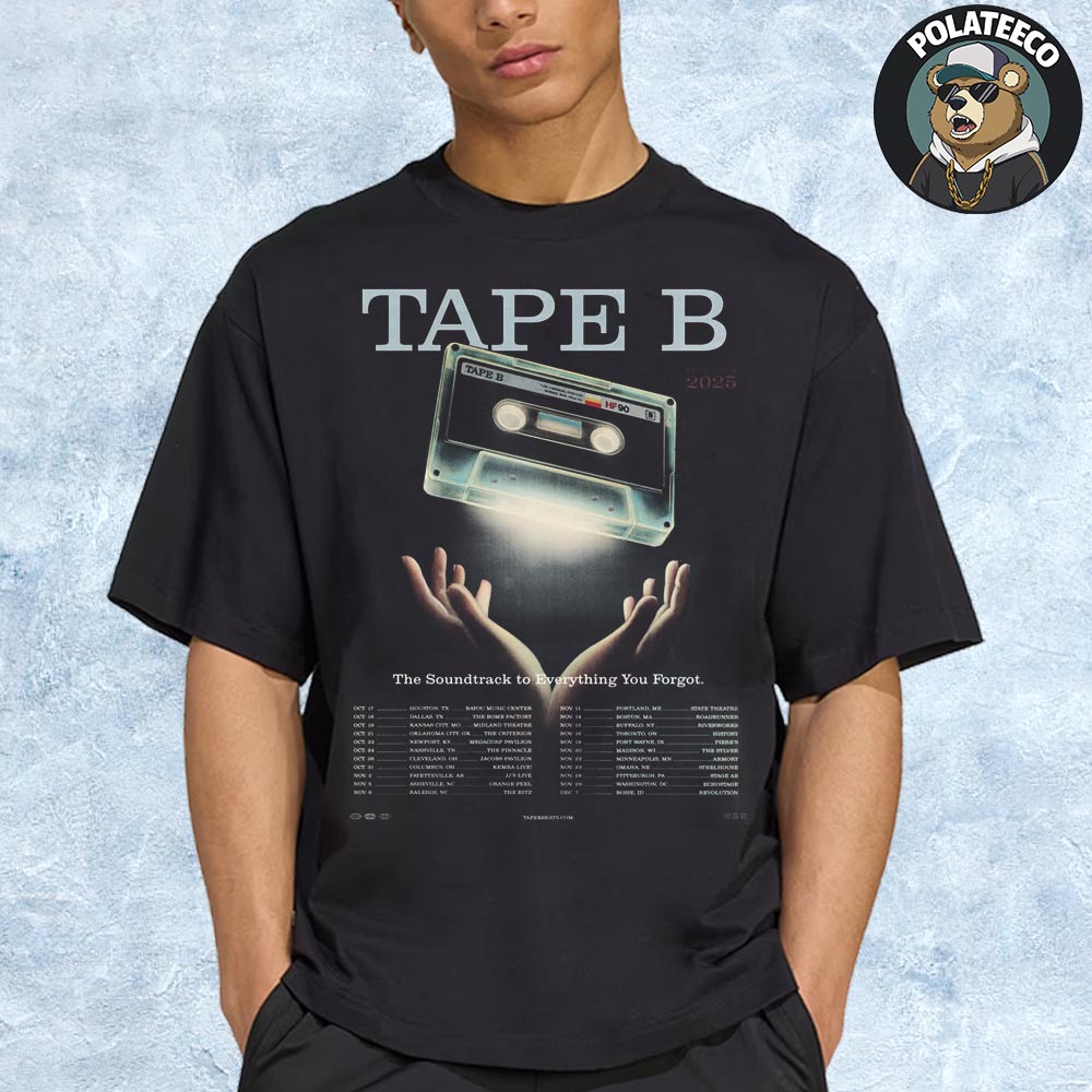 Tape B Fall Tour 2025 The Soundtrack To Everything You Forgot Unisex T-Shirt Tape B Fall Tour 2025 The Soundtrack To Everything You Forgot Unisex T-Shirt