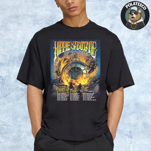 The Hippies Hippie Sabotage Echoes Of Time Fall Tour 2025 Schedule Dates List Unisex T-Shirt