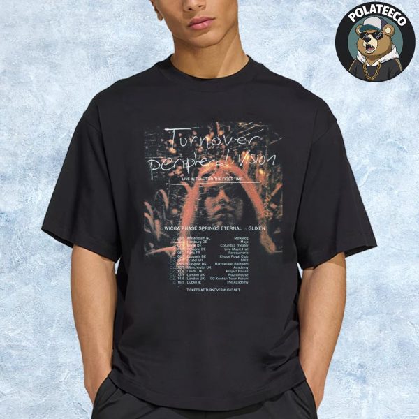 Turnover Peripheral Vision Tour 2025 Poster Live In Full For The First Time Schedule Dates And Cities List Unisex T-Shirt